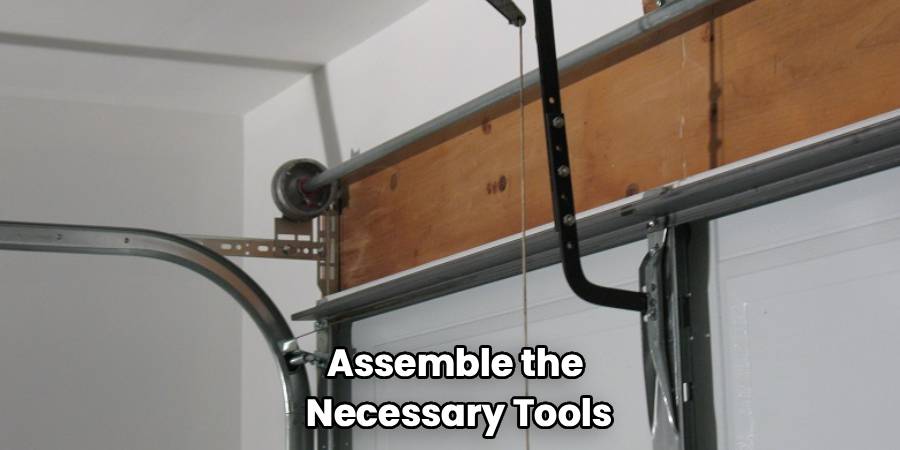 Assemble the 
Necessary Tools