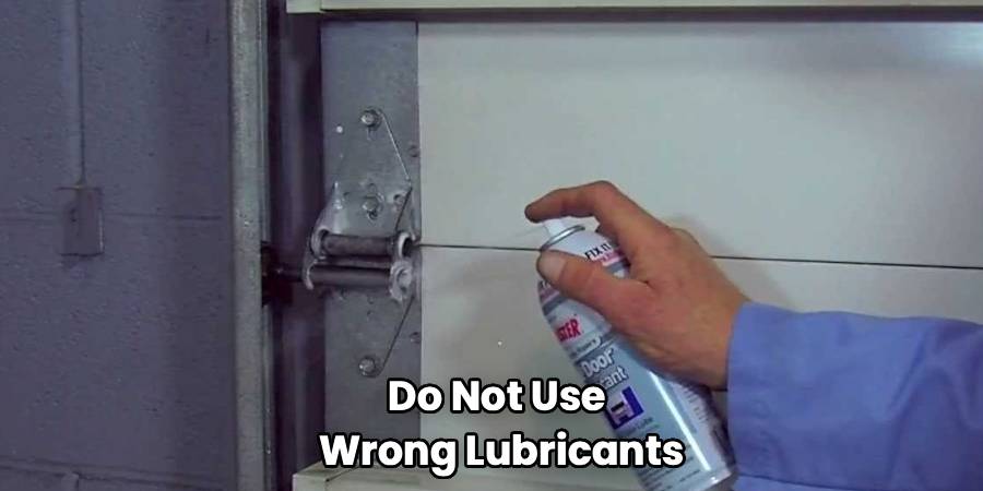 Do Not Use
Wrong Lubricants