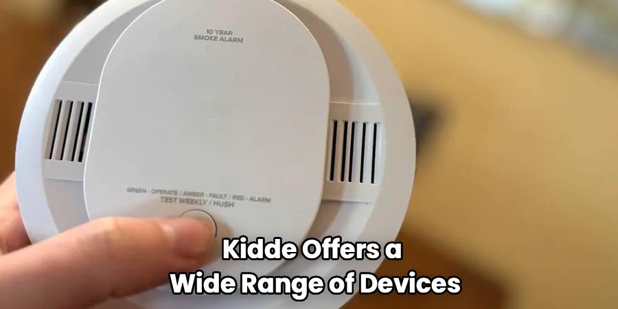 Kidde Offers a 
Wide Range of Devices