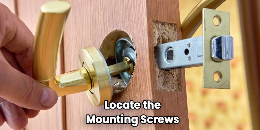  Locate the 
Mounting Screws