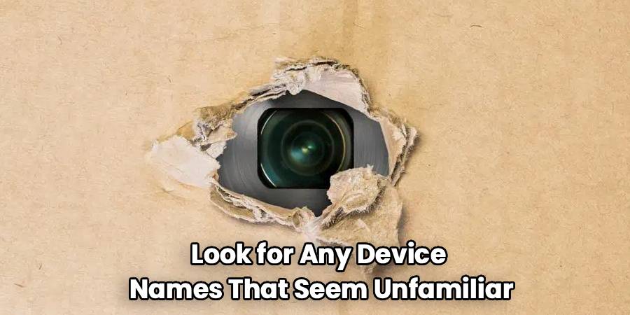 Look for Any Device
Names That Seem Unfamiliar