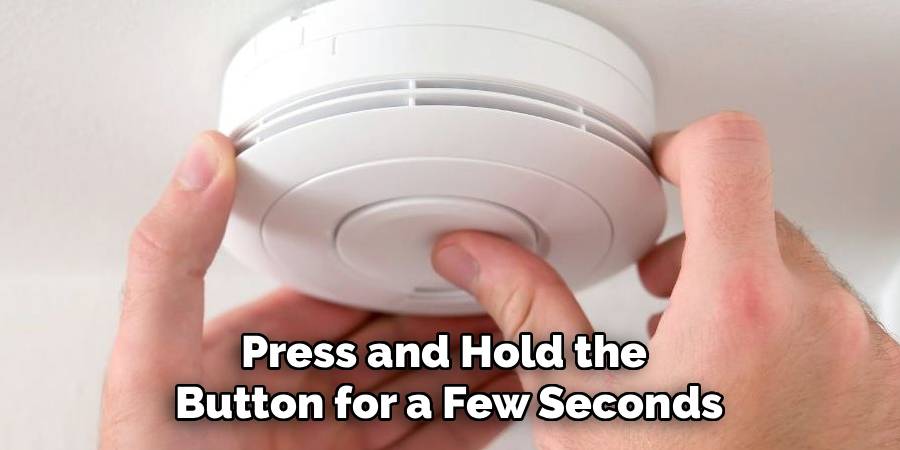Press and Hold the 
Button for a Few Seconds