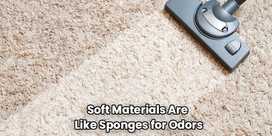 Soft Materials Are 
Like Sponges for Odors