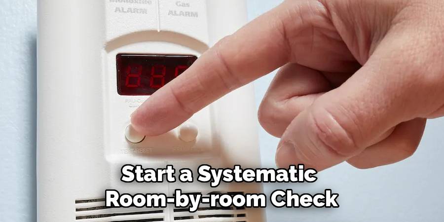 Start a Systematic
Room-by-room Check