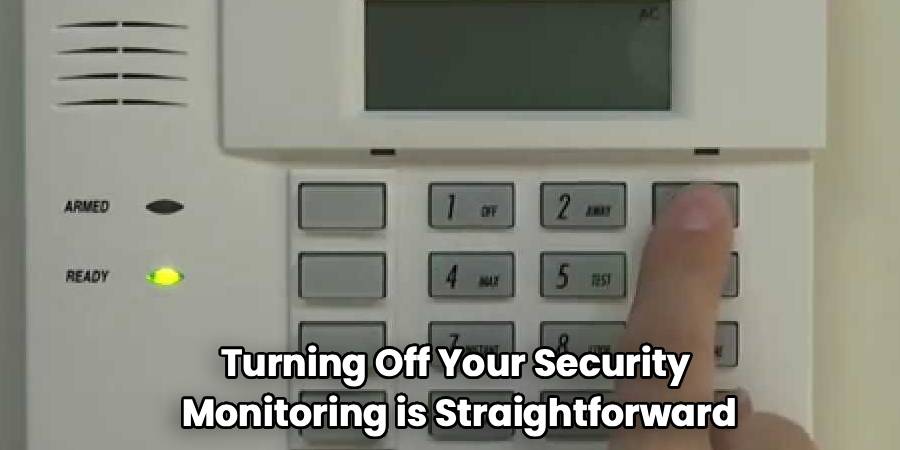 Turning Off Your Security
Monitoring is Straightforward