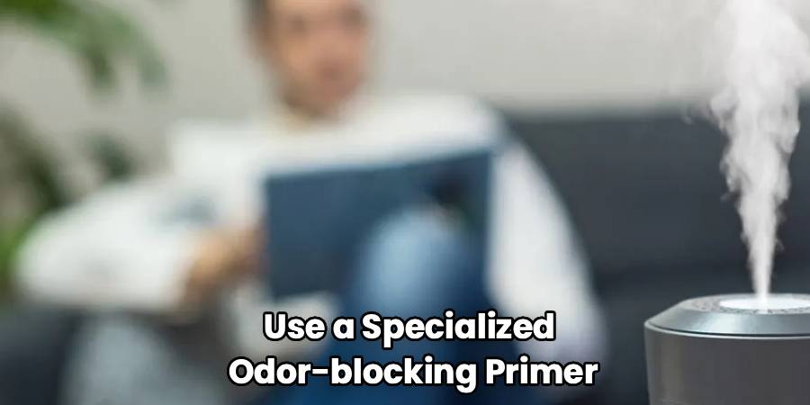 Use a Specialized
Odor-blocking Primer