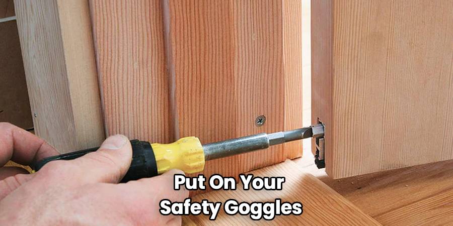Put On Your
Safety Goggles