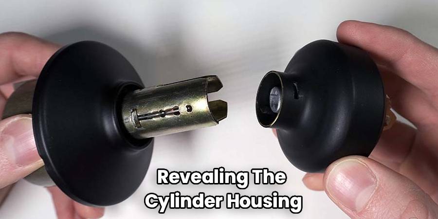 Revealing The 
Cylinder Housing