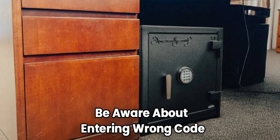 Be Aware About
Entering Wrong Code