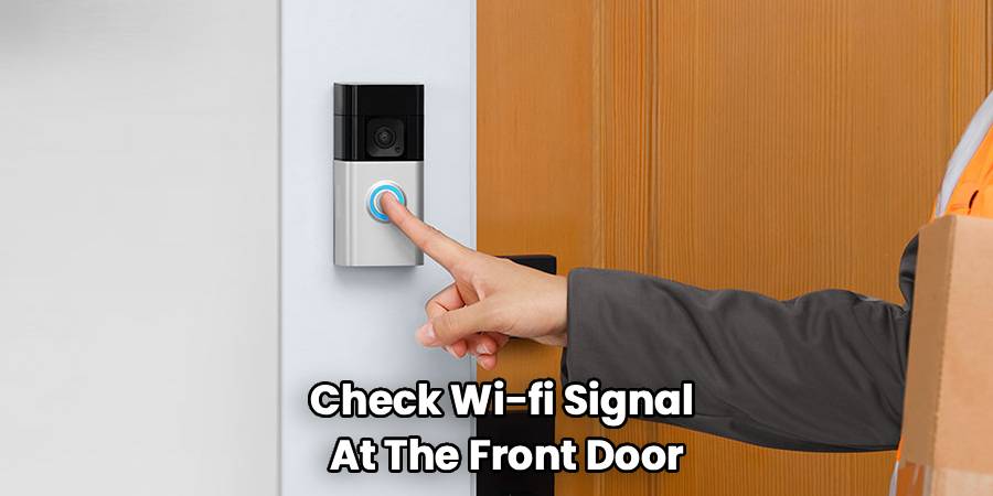 Check Wi-fi Signal 
At The Front Door