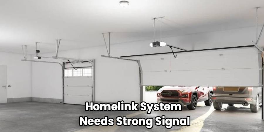 Homelink System
Needs Strong Signal