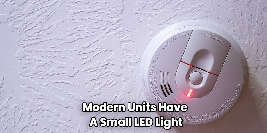 Modern Units Have 
A Small LED Light