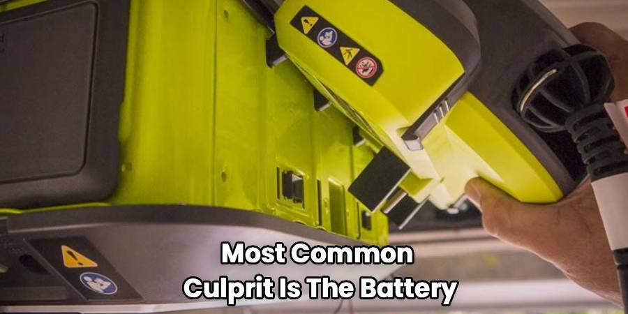 Most Common
Culprit Is The Battery
