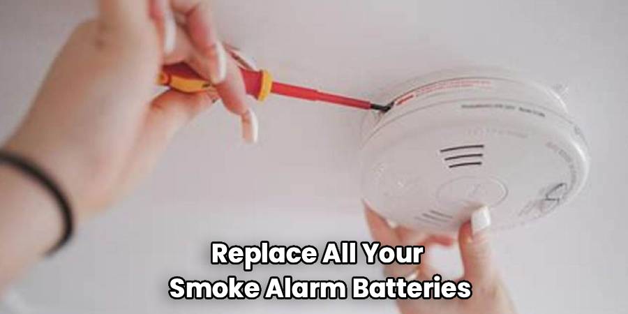 Replace All Your 
Smoke Alarm Batteries