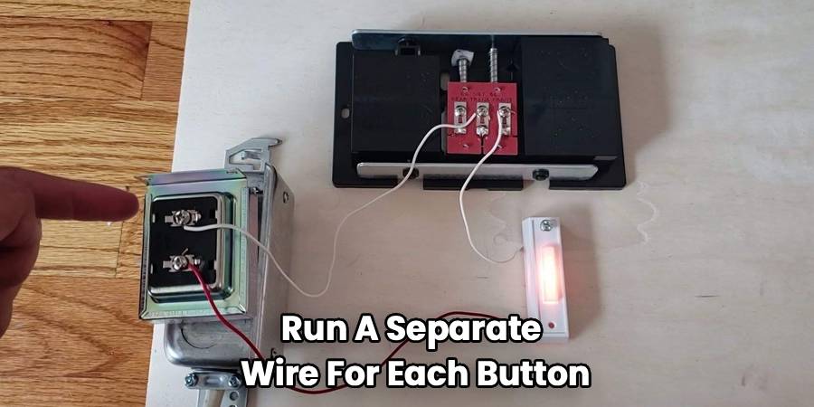 Run A Separate
Wire For Each Button