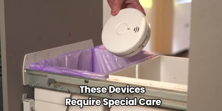 These Devices 
Require Special Care