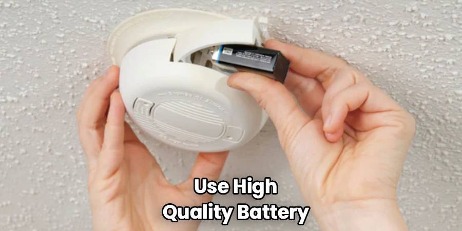 Use High
Quality Battery