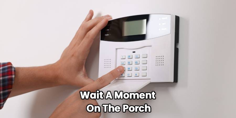 Wait A Moment 
On The Porch