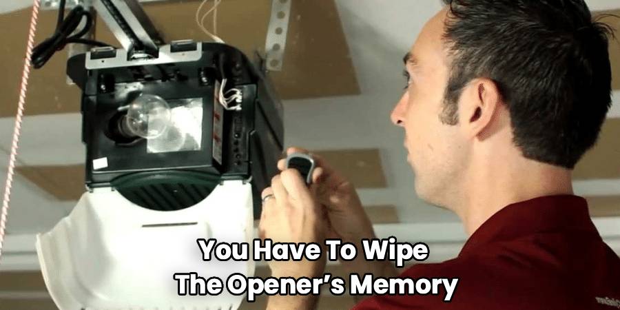 You Have To Wipe 
The Opener’s Memory