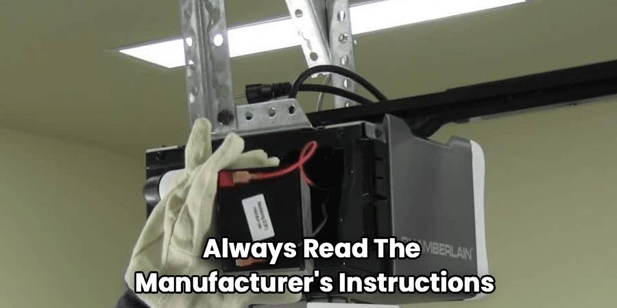 Always Read The 
Manufacturer's Instructions