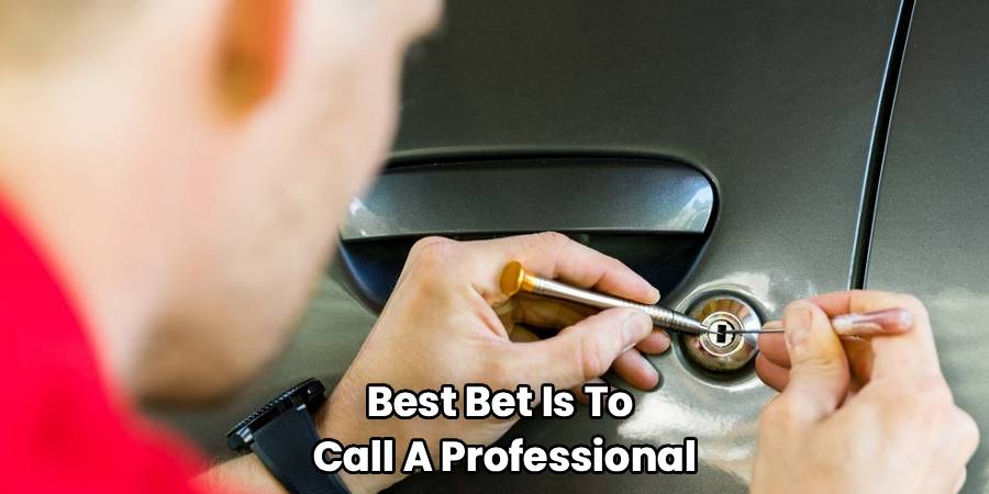 Best Bet Is To
Call A Professional