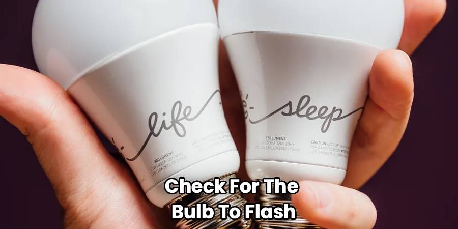 Check For The 
Bulb To Flash