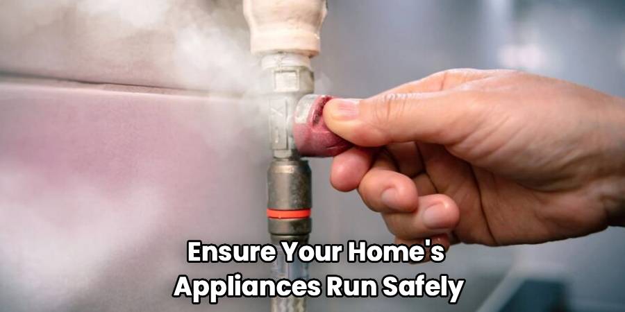 Ensure Your Home's
Appliances Run Safely