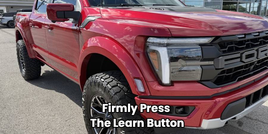 Firmly Press 
The Learn Button