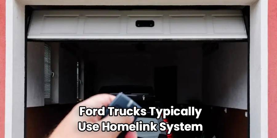 Ford Trucks Typically 
Use Homelink System 