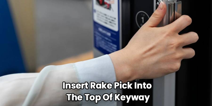 Insert Rake Pick Into 
The Top Of Keyway