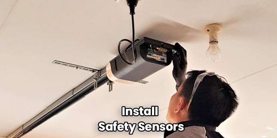 Install 
Safety Sensors