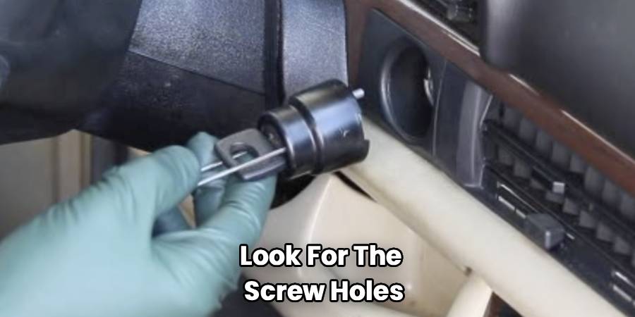 Look For The 
Screw Holes
