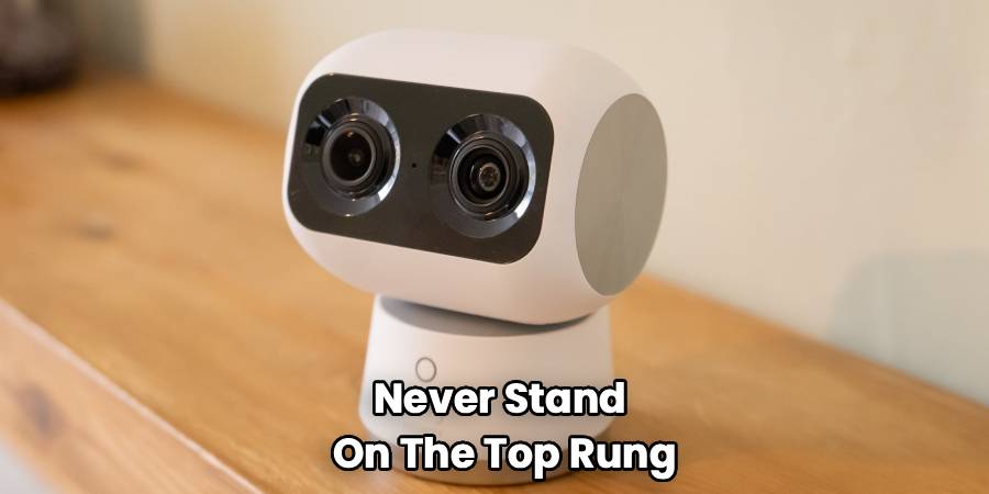 Never Stand
On The Top Rung