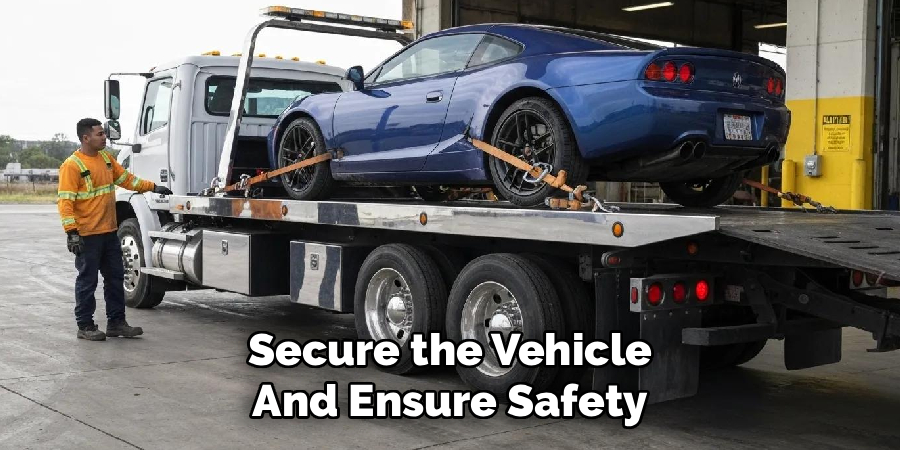 Secure the Vehicle and Ensure Safety