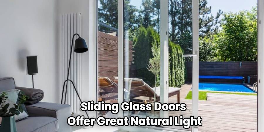 Sliding Glass Doors
Offer Great Natural Light