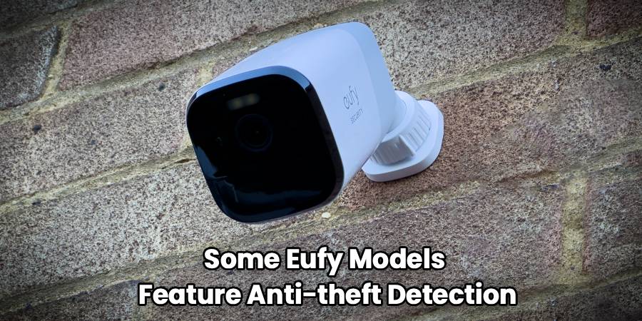 Some Eufy Models
Feature Anti-theft Detection