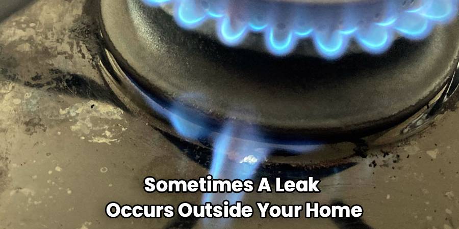 Sometimes A Leak
Occurs Outside Your Home
