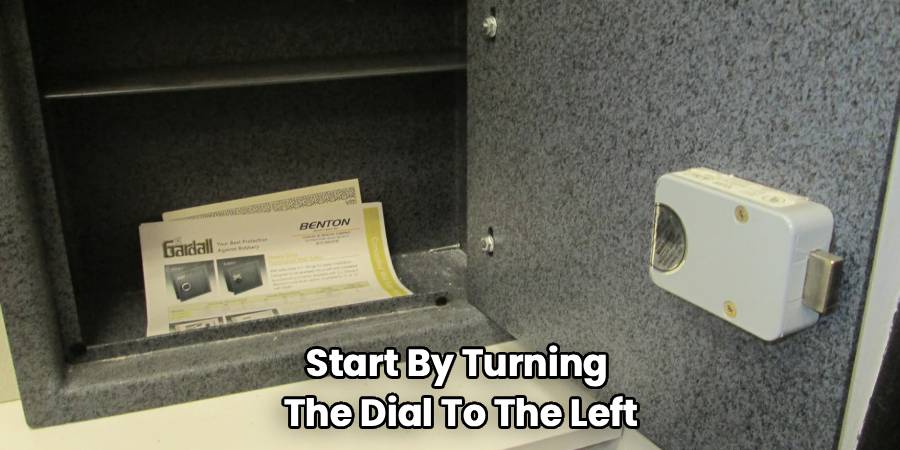 Start By Turning 
The Dial To The Left