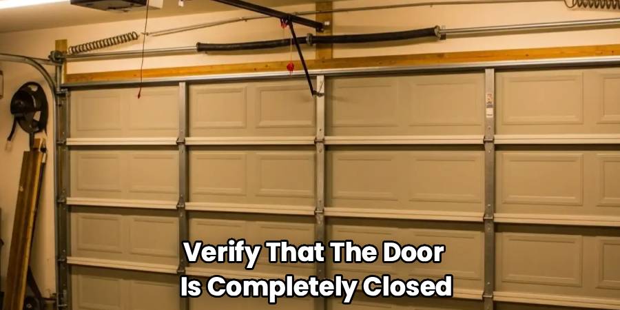 Verify That The Door 
Is Completely Closed
