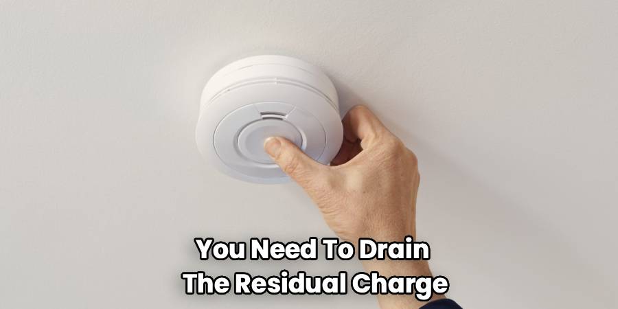 You Need To Drain
The Residual Charge