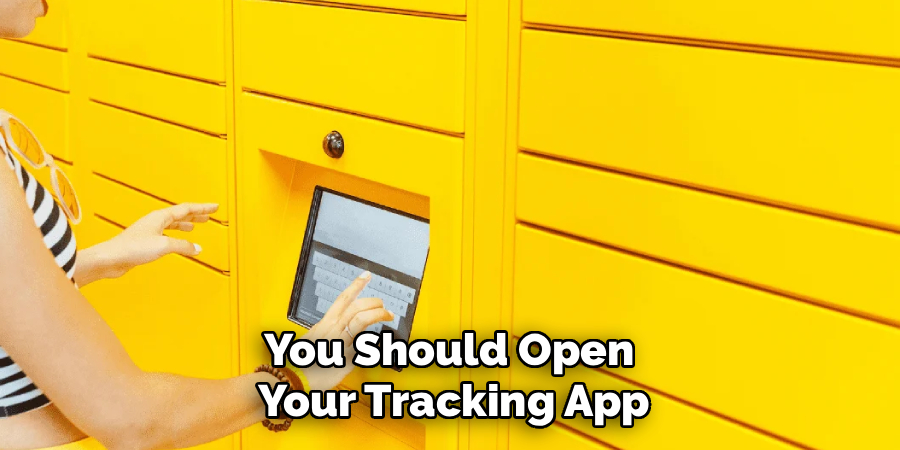 You Should Open
Your Tracking App