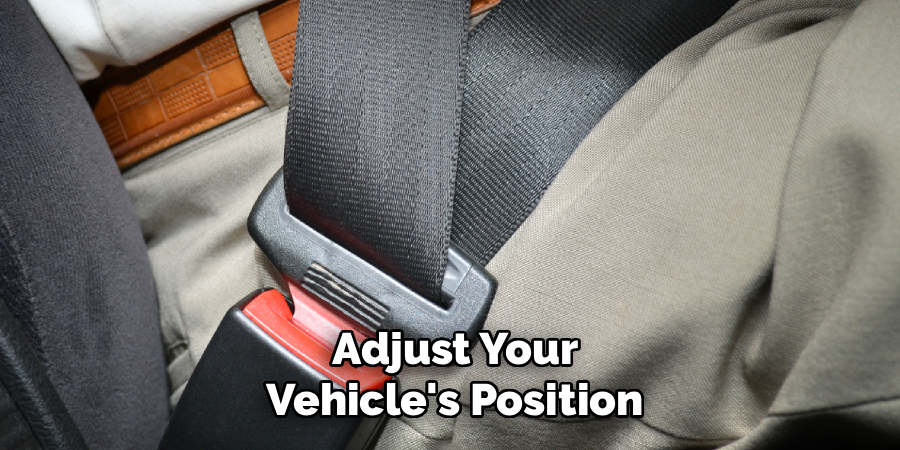 Adjust Your Vehicle's Position
