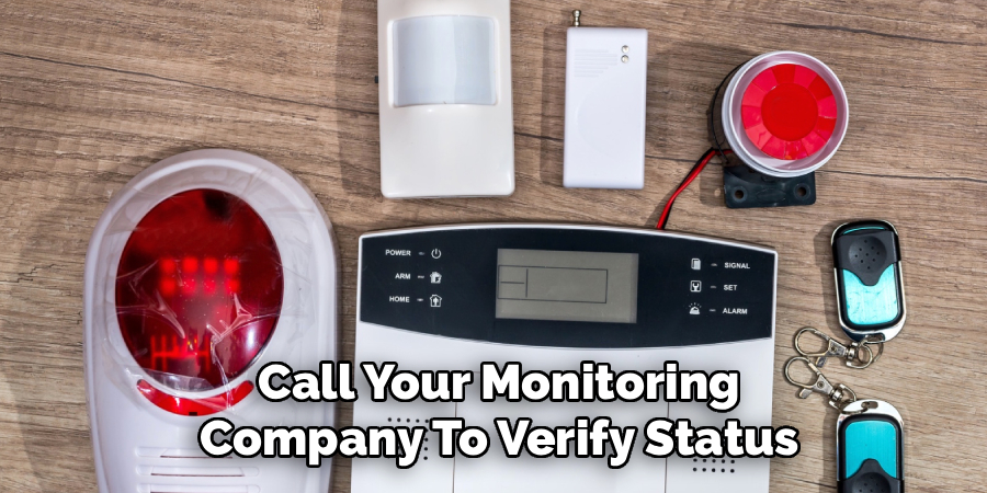 Call Your Monitoring Company To Verify Status