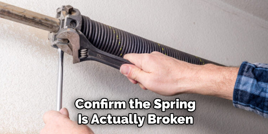Confirm the Spring is Actually Broken