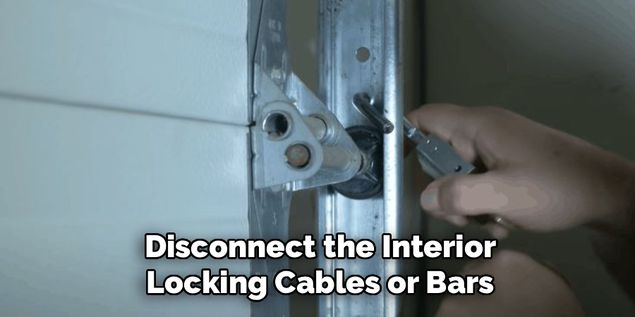 Disconnect the Interior Locking Cables or Bars