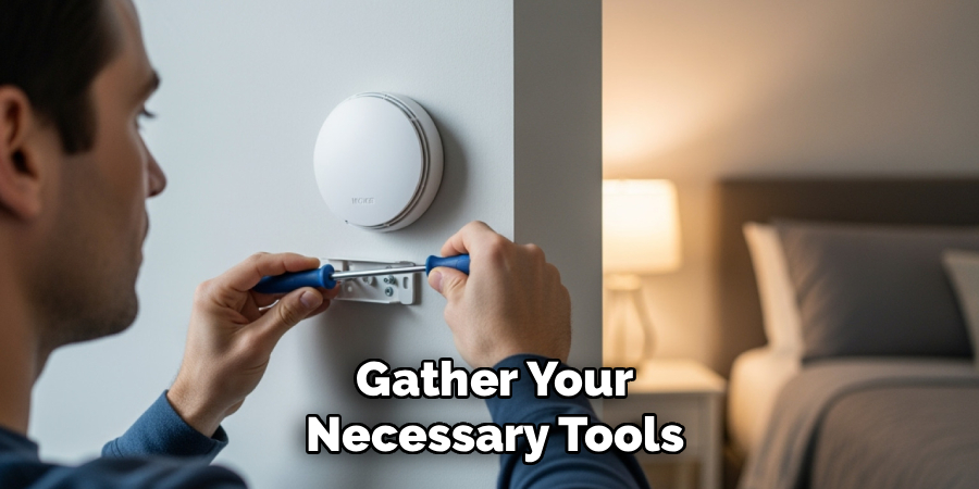Gather Your Necessary Tools