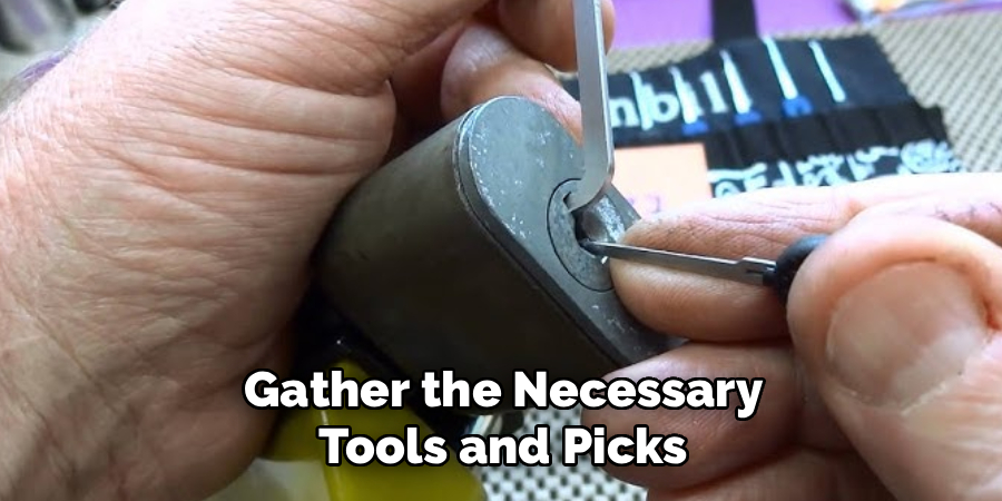 Gather the Necessary Tools and Picks