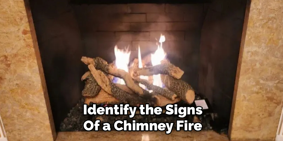 Step 1: Identify the Signs of a Chimney Fire