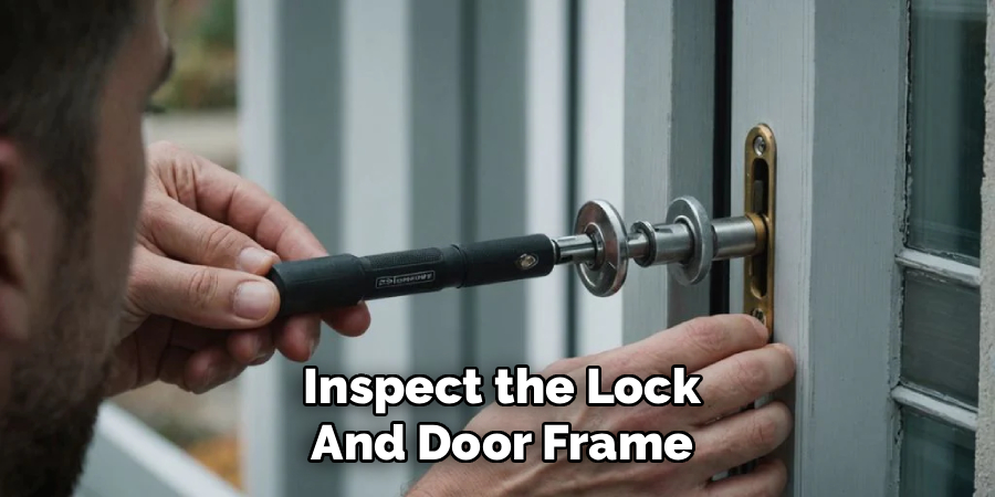 Inspect the Lock and Door Frame