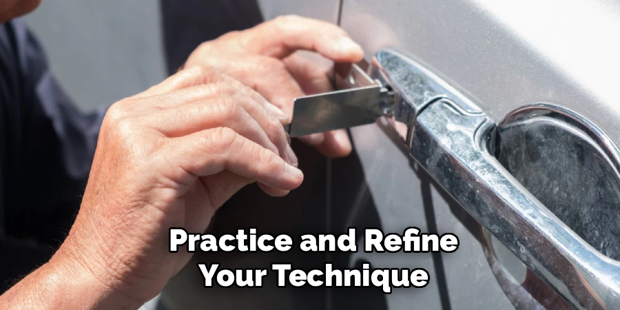 Practice and Refine Your Technique